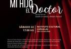 "Mi hijo el Doctor", una obra de teatro gratuita en el Instituto Cultural.